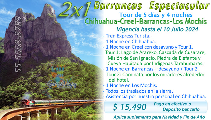 2x1 paquete economico Barrancas Espectacular Chihuahua Creel Barrancas del Cobre Los Mochis tren chepe en la sierra tarahumara